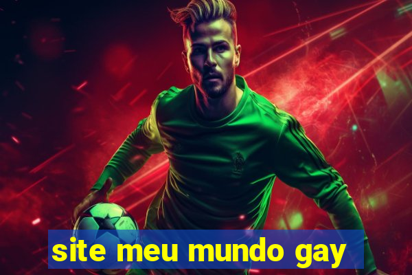 site meu mundo gay